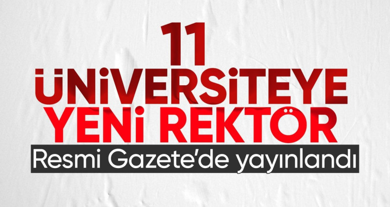 11 üniversiteye rektör ataması Resmi Gazete’de